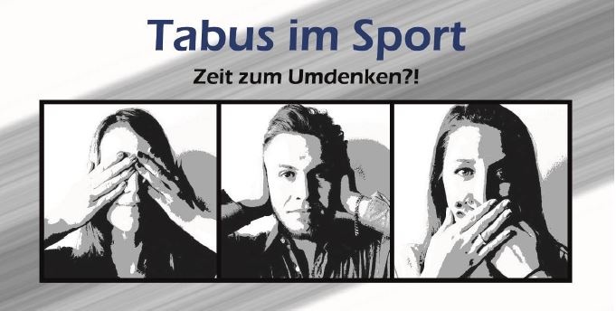"Tabus im Sport - Zeit zum Umdenken?!"