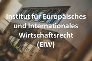 Institut für Europäisches und Internationales Wirtschaftsrecht (EIW)