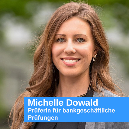 Michelle Dowald, Prüferin für bankgeschäftliche Prüfungen