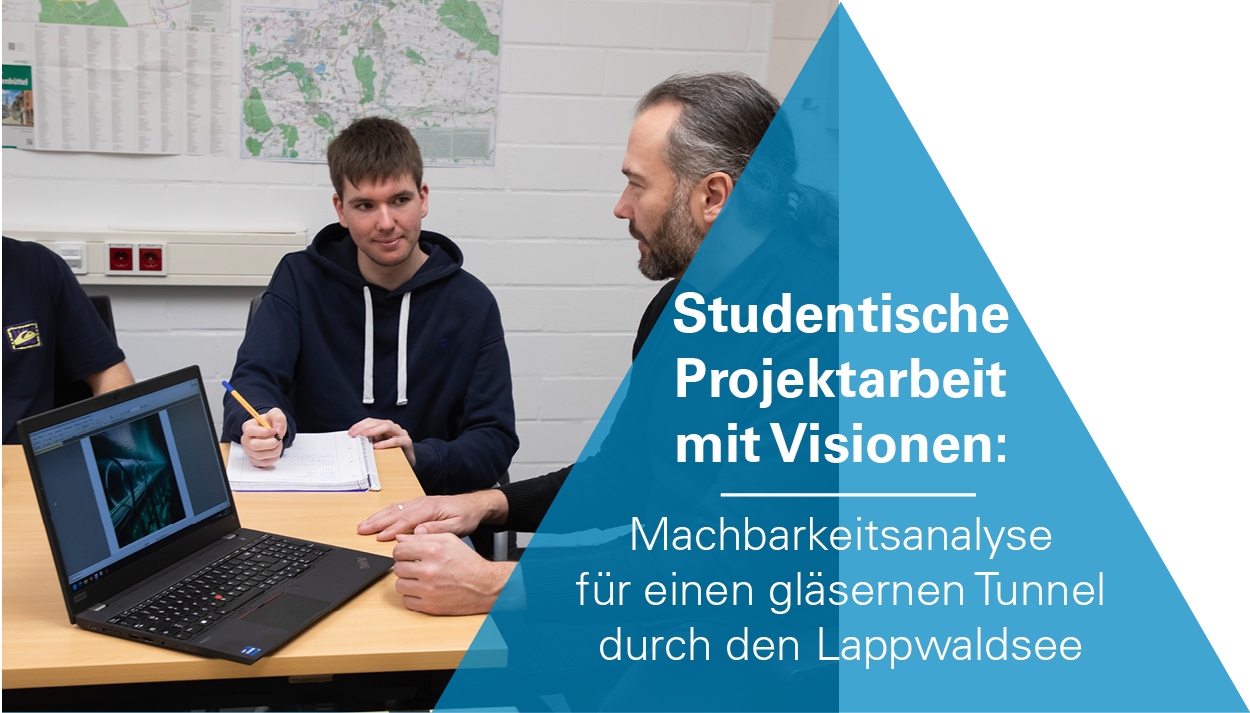 Studentische Projektarbeit mit Visionen: Machbarkeitsanalyse für einen gläsernen Tunnel durch den Lappwaldsee