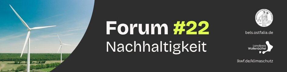 Zwei Windräder vor blauem Himmel; im Hintergrund sind Wiese, Bäume und ein Wald zu sehen. Daneben steht der Schriftzug "Forum #22 Nachhaltigkeit" - Termin: 10.12.2025, 18:00 Uhr