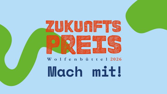 Das Plakat des Zukunfts Preis mit der Überschrift "Zukunft Preis. Wolfenbüttel 2026. Mach mit!"