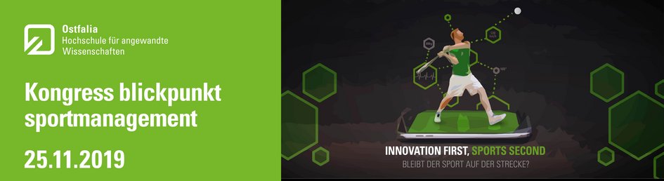 Rechts ist eine grafische Darstellung eines Baseballspielers abgebildet, der auf einem großen Smartphone steht. Darunter steht: Innovation first, sports second. Bleibt der Sport auf der Strecke?". Links neben der Grafik steht der Schriftzug "Kongress blickpunkt sportmanagement. 25.11.2019" vor einem einfarbigen Hintergrund.