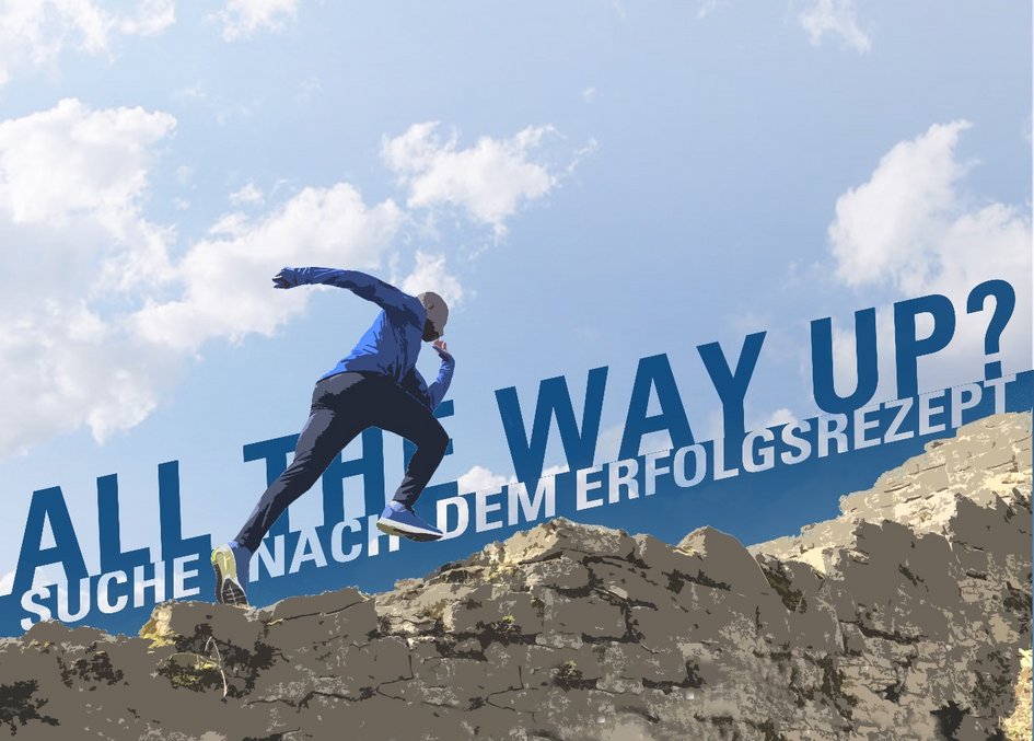 Läufer läuft eine steile Steintreppe hinauf, im Hintergrund blauer Himmel. Hinter dem Läufer steht der Schriftzug "All the way up? Suche nach dem Erfolgsrezept".
