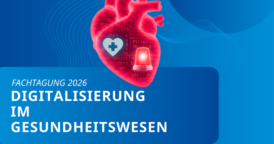 Ankündigung Fachtagung Digitalisierung im Gesundheitswesen am 6.11.26